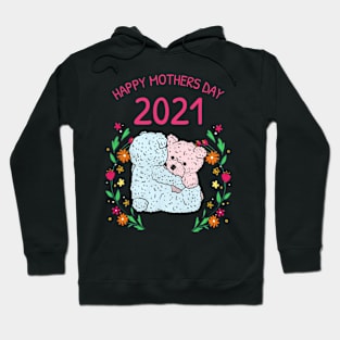 Happy Mother's Day 2021 Hoodie
